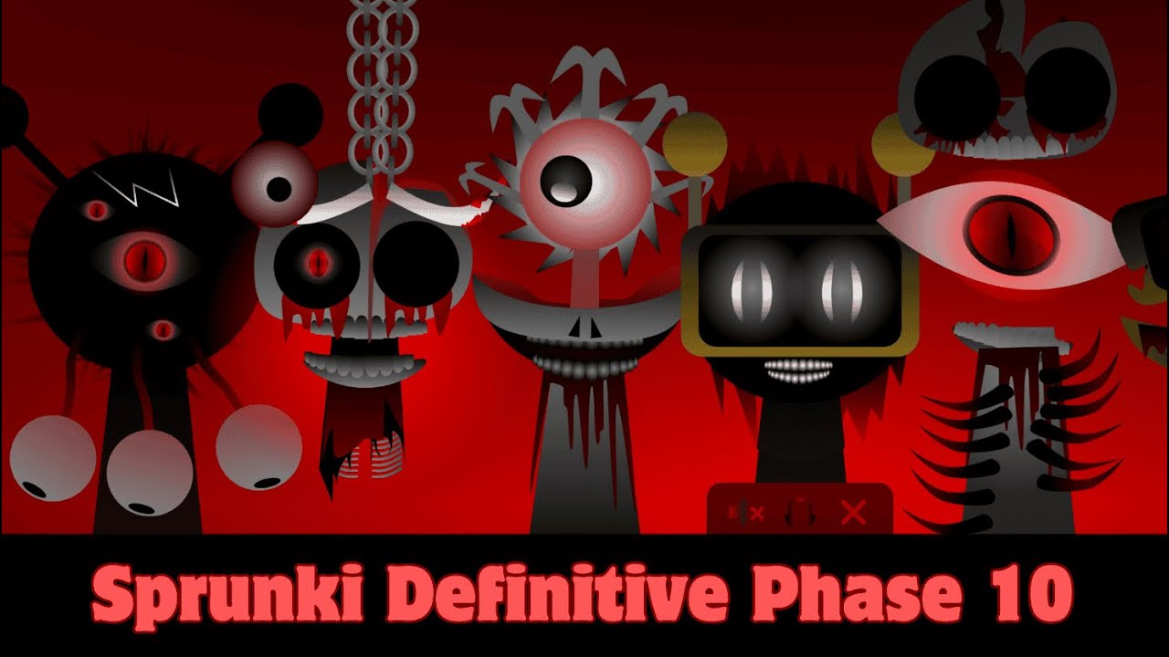Sprunki Phase 10 Definitive