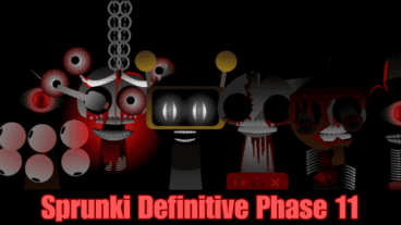 Sprunki Definitive Phase 11